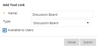 Add Tool Link box with Discussion Board and Available to All Users selected